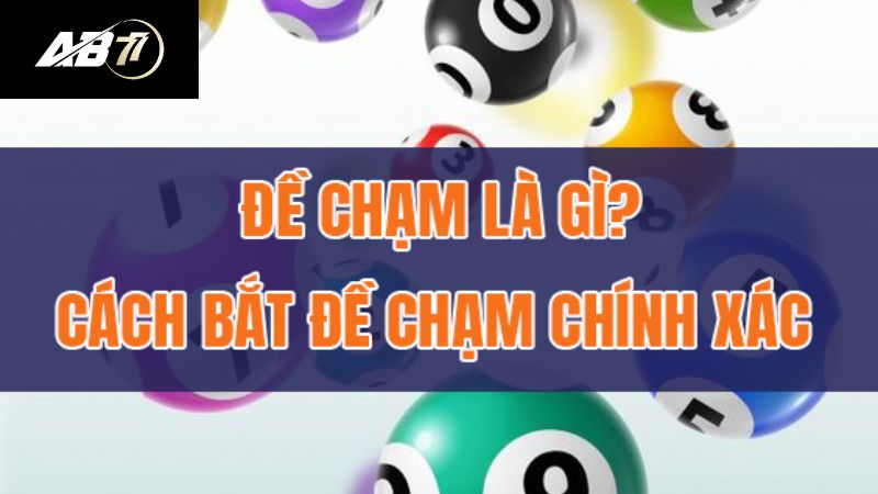  soi cầu chạm đề là gì?